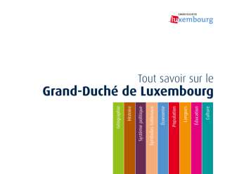 Tout savoir sur le Grand-Duché de Luxembourg
