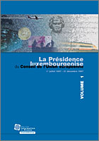 Présidence luxembourgeoise du Conseil de l'Union européenne, 1er juillet-31 décembre 1997, Volume 1